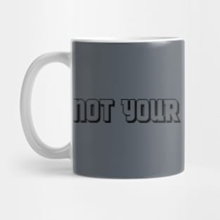 Not Your Girl Friday 3 Mug